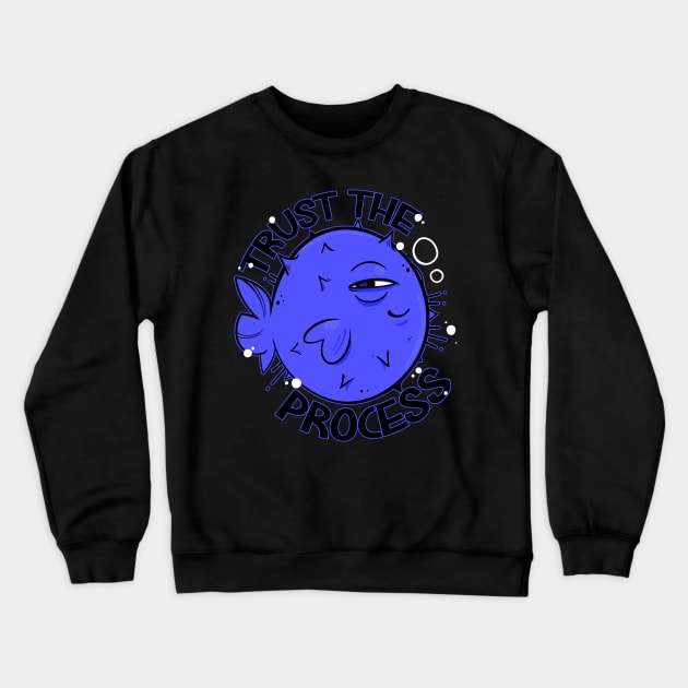 Trust the process Crewneck Sweatshirt by Kabuto_Store